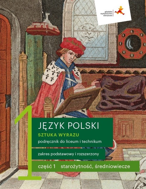 Image of Język polski 1 Sztuka wyrazu Podręcznik Część 1. Zakres podstawowy i rozszerzony Szkoła ponadpodstawowa