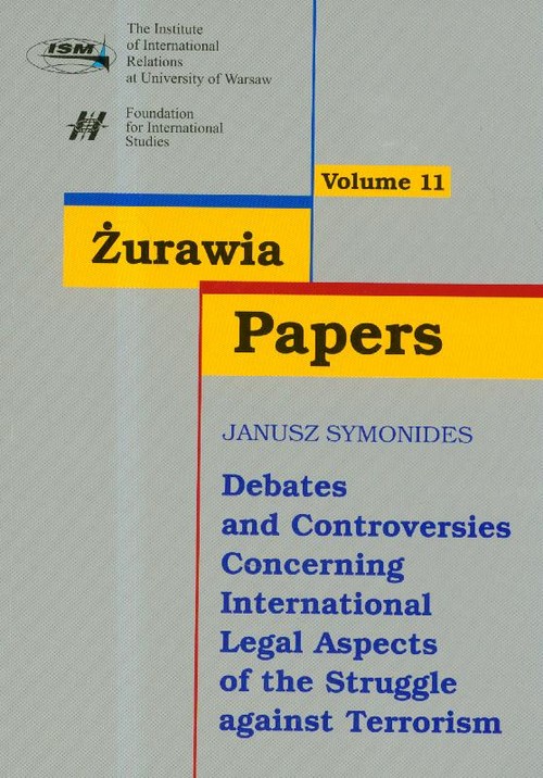 Image of Żurawia Papers 11 Debates and Controversies Concerning International Legal Aspects of the Struggle against Terrorism