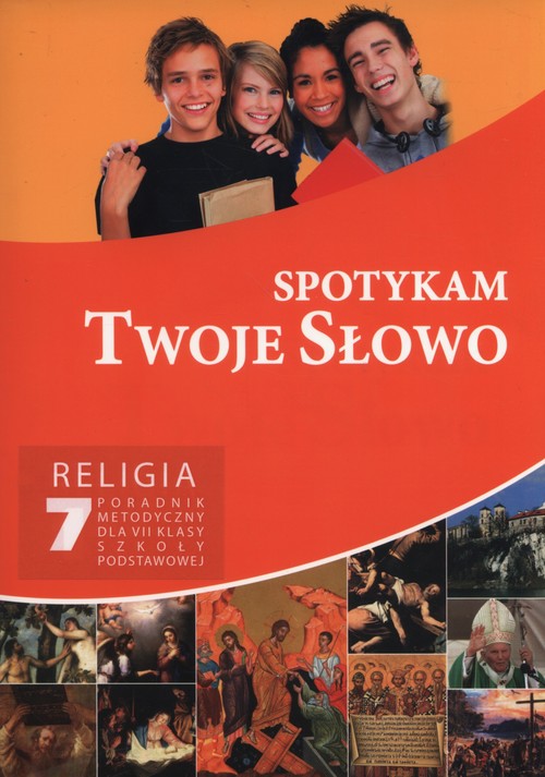 Image of Spotykam Twoje Słowo 7 Religia Poradnik metodyczny + CD Szkoła podstawowa