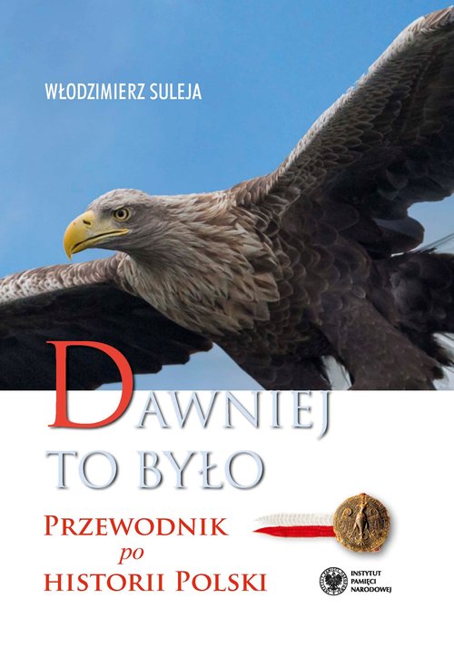 Image of Dawniej to było Przewodnik po historii Polski