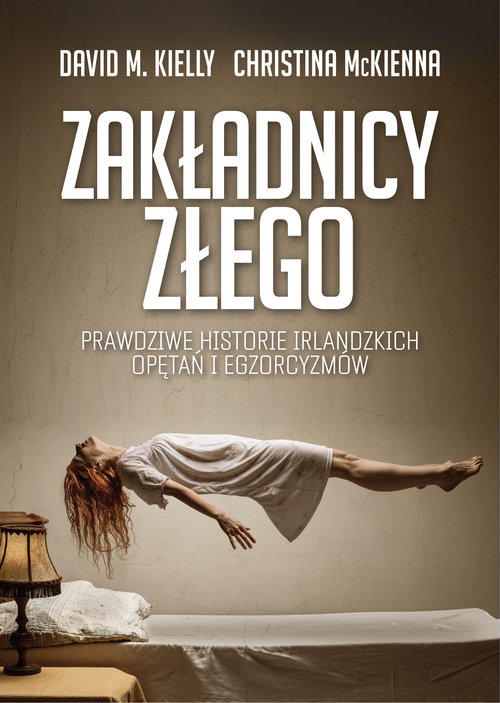 Image of Zakładnicy Złego Prawdziwe historie irlandzkich opętań i egzorcyzmów