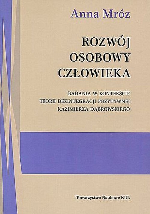 Image of Rozwój osobowy człowieka Badania w kontekście teorii dezintegracji pozytywnej Kazimierza Dąbrowskiego