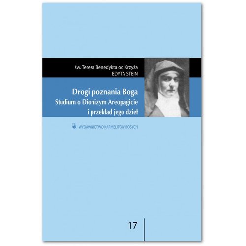 Image of Drogi poznania Boga Studium o Dionizym Areopagicie i przekład jego dzieł św.Teresa Benedykta od Krzyża EDYTA STEIN