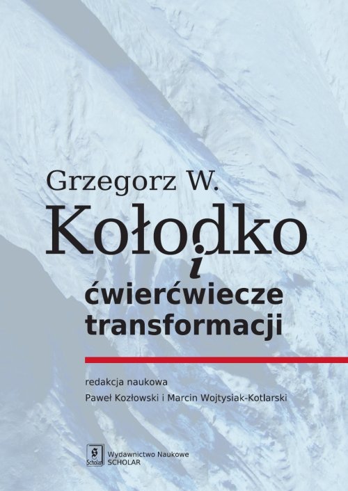 Image of Grzegorz W. Kołodko i ćwierćwiecze transformacji