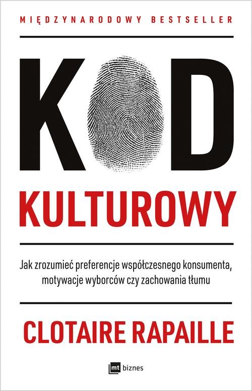 Image of Kod kulturowy Jak zrozumieć preferencje współczesnego konsumenta, motywacje wyborców czy zachowania tłumu