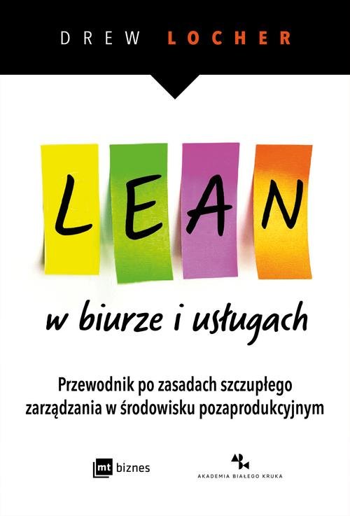Image of Lean w biurze i usługach Przewodnik po zasadach szczupłego zarządzania w środowisku pozaprodukcyjnym.