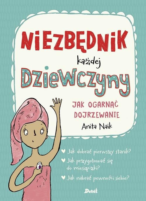 Image of Niezbędnik każdej dziewczyny Jak ogarnąć dojrzewanie