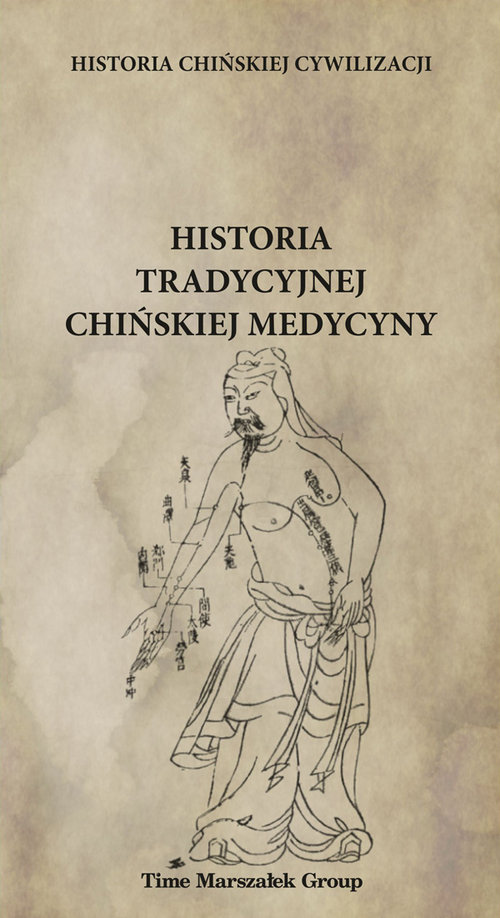 Image of Historia chińskiej cywilizacji Historia tradycyjnej chińskiej medycyny