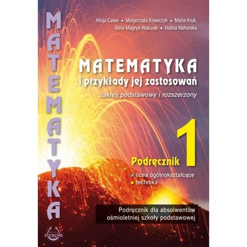 Image of Matematyka i przykłady jej zastosowań 1 Podręcznik Zakres podstawowy i rozszerzony Liceum i technikum. Szkoła ponadpodstawowa
