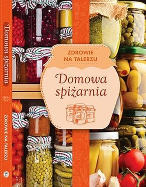 Image of Domowa spiżarnia zdrowie na talerzu