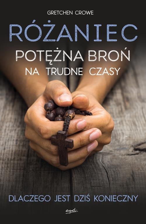 Image of Różaniec Potężna broń na trudne czasy