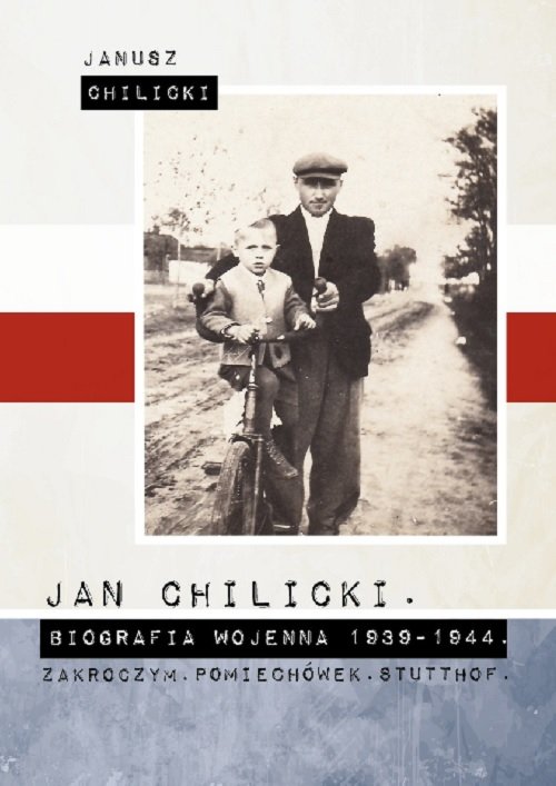 Image of Jan Chilicki Biografia wojenna 1939-1944 Zakroczym Pomiechówek. Stutthof.