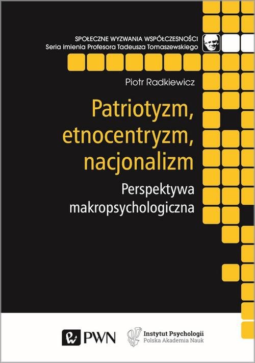 Image of Patriotyzm, etnocentryzm, nacjonalizm. Perspektywa makropsychologiczna