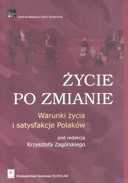 Image of Życie po zmianie Warunki zycia i satysfakcje Polaków