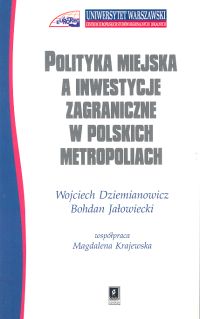 Image of Polityka miejska a inwestycje zagraniczne w polskich metropoliach