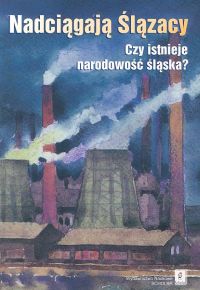 Image of Nadciągają Ślązacy Czy istnieje narodowość śląska?