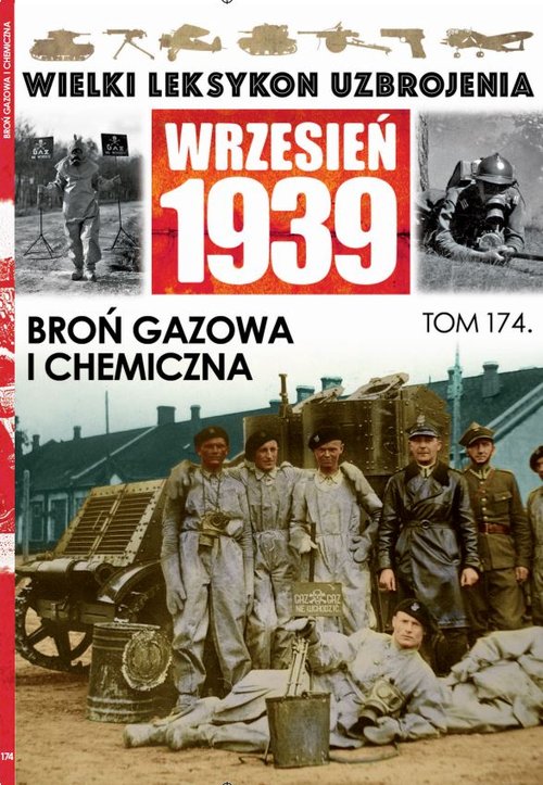 Image of Wielki Leksykon Uzbrojenia Wrzesień 1939 Tom 174 Broń gazowa i chemiczna