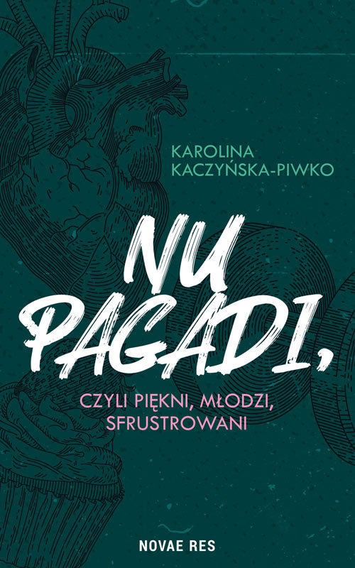 Image of Nu pagadi, czyli piękni, młodzi, sfrustrowani