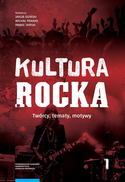 Image of Kultura rocka 1 Twórcy, tematy, motywy