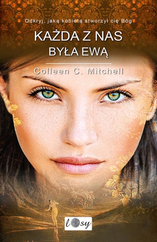 Image of Każda z nas była Ewą. Odkryj, jaką kobietą stworzył cię Bóg