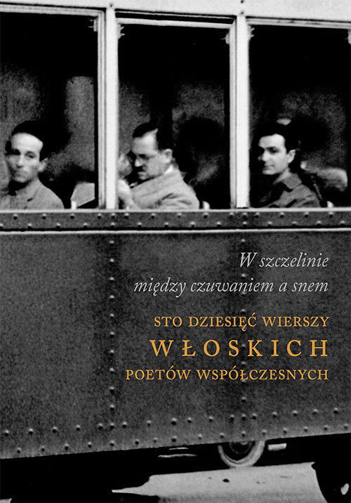 Image of W szczelinie między czuwanie a snem Sto dziesięć wierszy włoskich poetów współczesnych