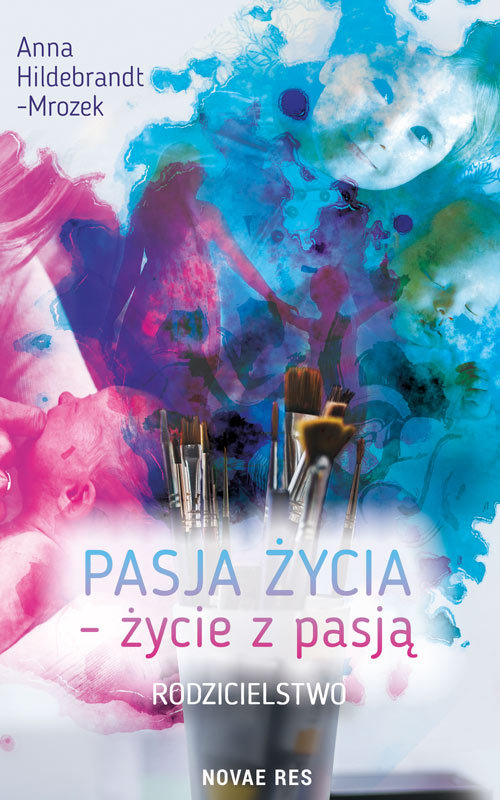 Image of Pasja życia życie z pasją Rodzicielstwo