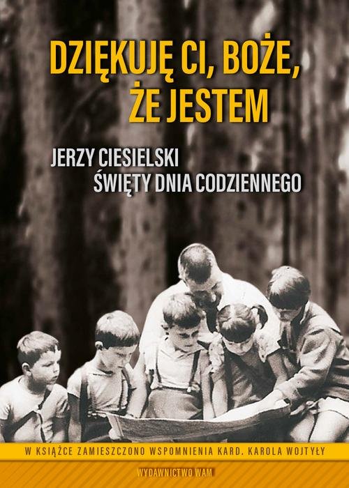 Image of Dziękuję Ci Boże że jestem Jerzy Ciesielski. Święty dnia codziennego