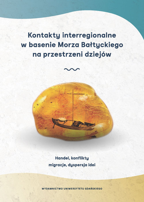 Image of Kontakty interregionalne w basenie Morza Bałtyckiego na przestrzeni dziejów