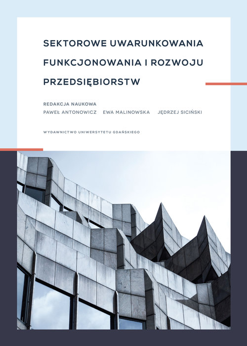 Image of Sektorowe uwarunkowania funkcjonowania i rozwoju przedsiębiorstw