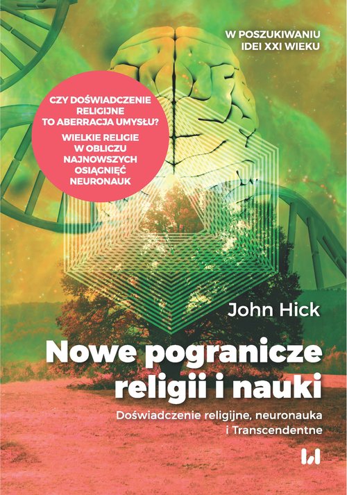 Image of Nowe pogranicze religii i nauki Doświadczenie religijne, neuronauka i Transcendentne