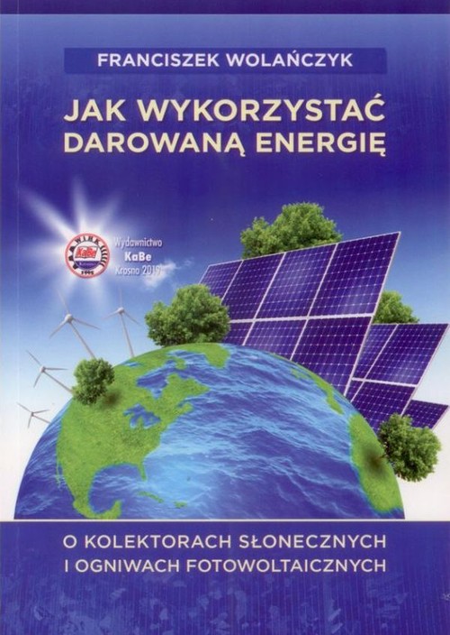 Image of Jak wykorzystać darowaną energię O kolektorach słonecznych i ogniwach fotowoltaicznych