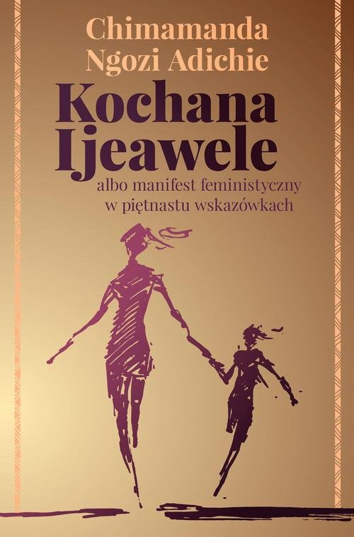 Image of Kochana Ijeawele albo manifest feministyczny w piętnastu wskazówkach