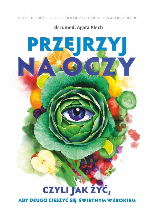 Image of Przejrzyj na oczy czyli jak żyć, aby długo cieszyć się świetnym wzrokiem