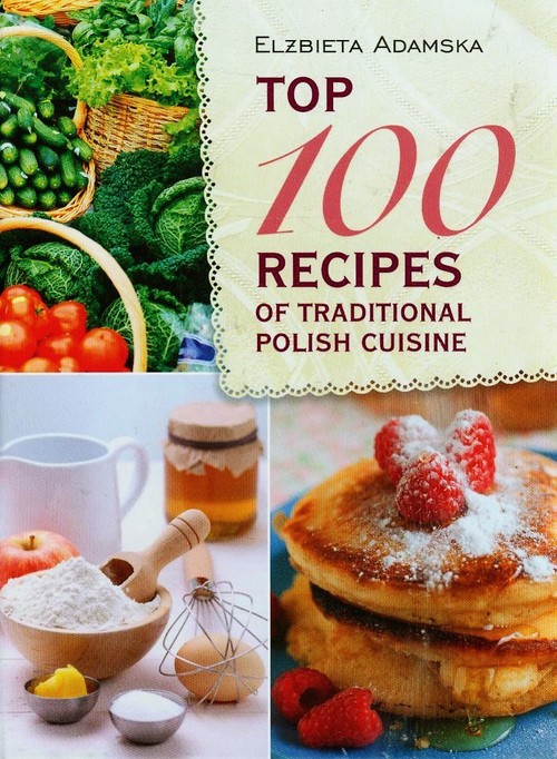 Image of Top 100 recipes of traditional Polish cuisine