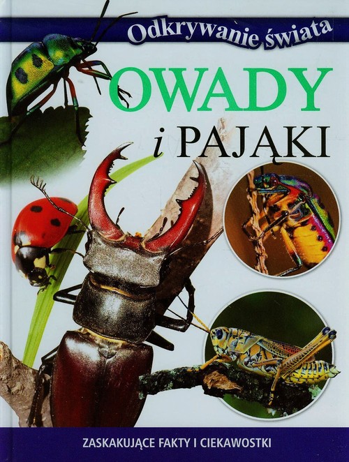 Image of Odkrywanie świata Owady i pająki Zaskakujące fakty i ciekawostki