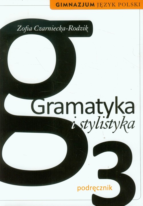 Image of Gramatyka i stylistyka 3 Język polski Podręcznik gimnazjum