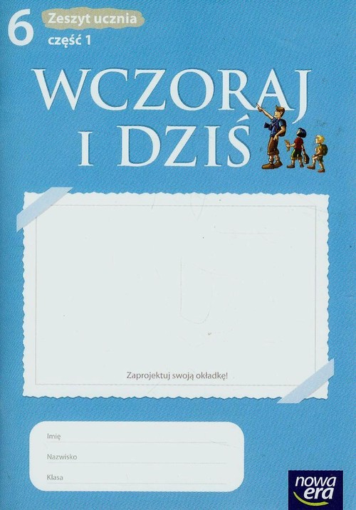 Image of Wczoraj i dziś 6 Historia i społeczeństwo Zeszyt ucznia Część 1 Szkoła podstawowa