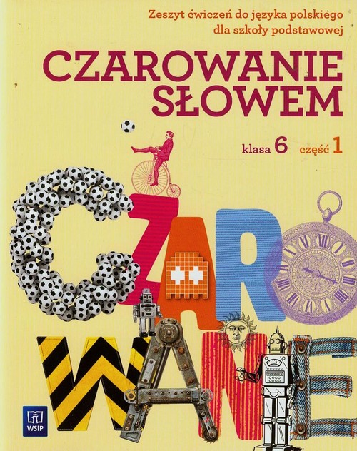 Image of Czarowanie słowem 6 Zeszyt ćwiczeń Część 1 Szkoła podstawowa