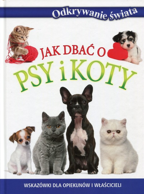 Image of Jak dbać o psy i koty Odkrywanie świata