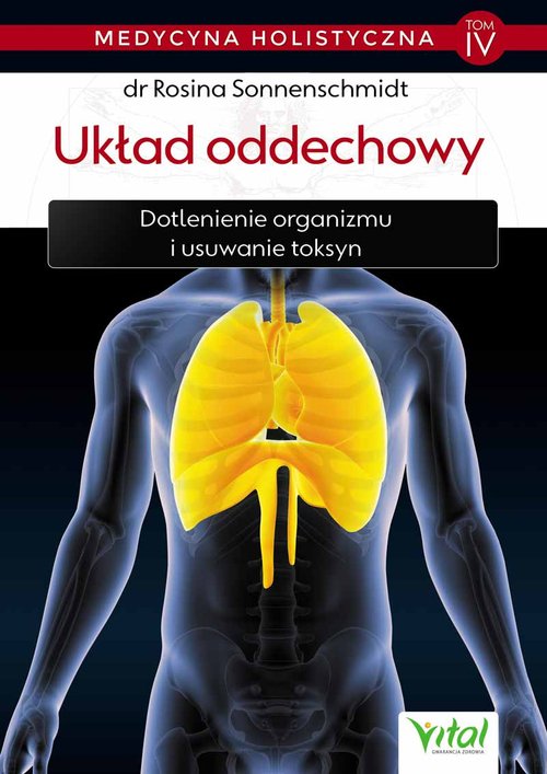 Image of Medycyna holistyczna Tom IV Układ oddechowy Dotlenienie organizmu i usuwanie toksyn