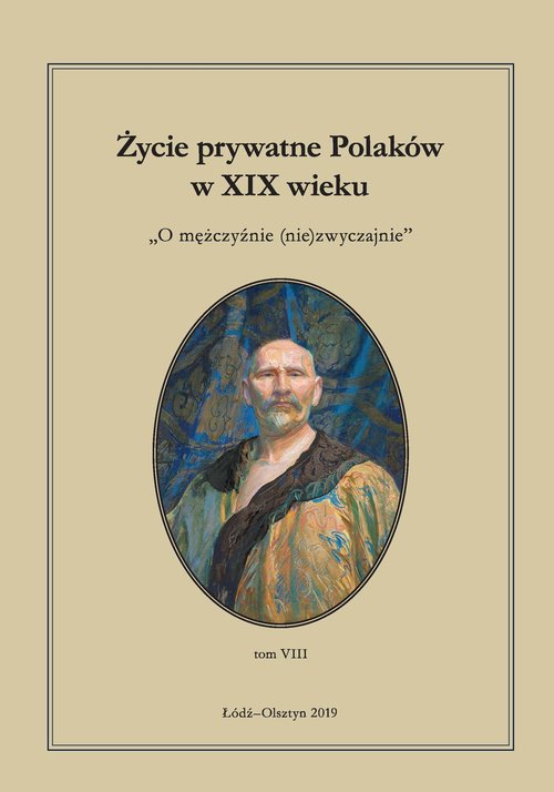 Image of Życie prywatne Polaków w XIX wieku O mężczyźnie (nie)zwyczajnie. Tom 8