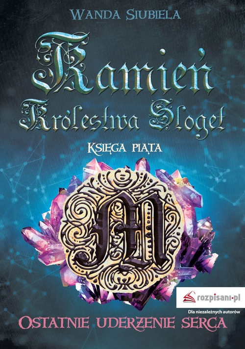 Image of Kamień Królestwa Sloget Księga piąta Ostatnie uderzenie serca