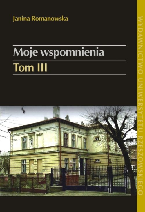 Image of Moje wspomnienia Tom 3 W Ruszelczycach podczas okupacji niemieckiej i w Przemyślu po parcelacji majątku (1939-1967)