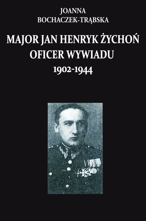 Image of Major Jan Henryk Żychoń oficer wywiadu 1902-1944