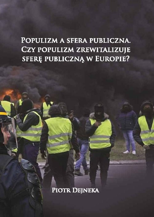 Image of Populizm a sfera publiczna Czy populizm zrewitalizuje sferę publiczną w Europie