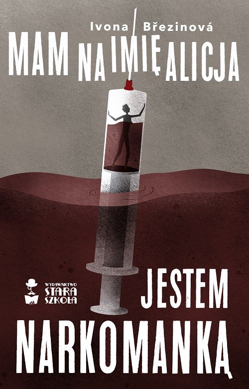 Image of Mam na imię Alicja Jestem narkomanką