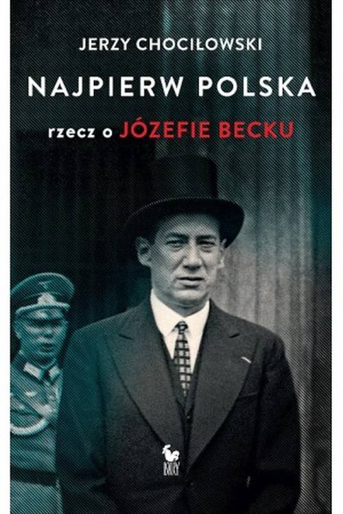 Image of Najpierw Polska Rzecz o Józefie Becku