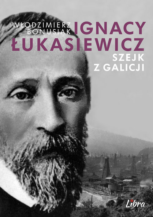 Image of Ignacy Łukasiewicz Szejk z Galicji