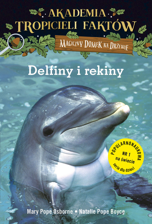 Image of Akademia Tropicieli Faktów. Delfiny i rekiny. Magiczny domek na drzewie