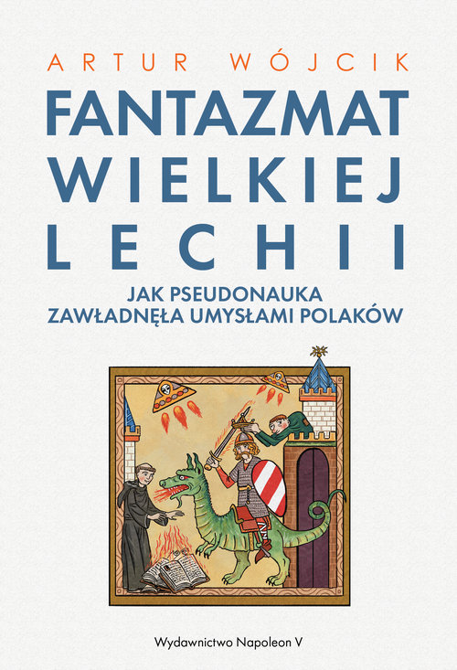 Image of Fantazmat Wielkiej Lechii Jak pseudonauka zawładnęła umysłami Polaków